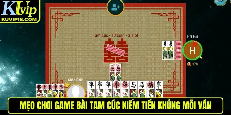 Mẹo chơi game Tam Cúc chuẩn