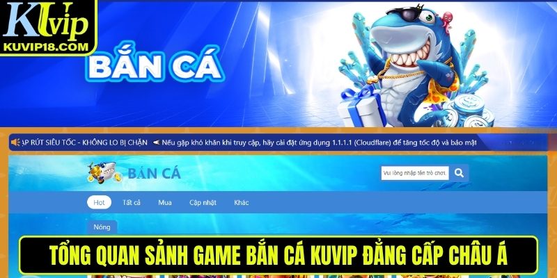 Tổng quan sảnh game bắn cá KUVIP