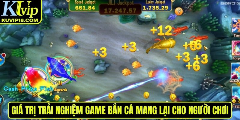 Giá trị trải nghiệm game bắn cá mang lại