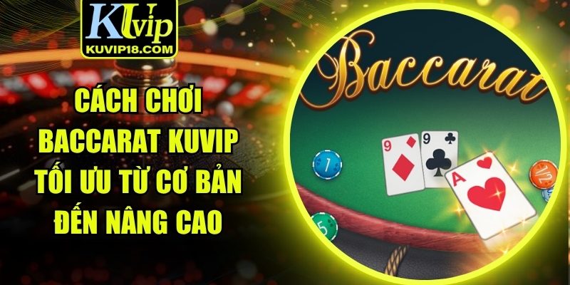 Cách chơi Baccarat