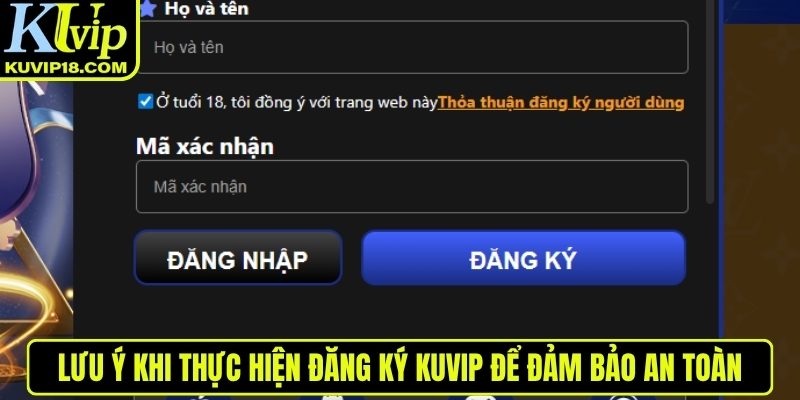 Lưu ý khi thực hiện đăng ký KUVIP