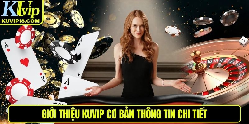 Giới thiệu KUVIP cơ bản thông tin chi tiết