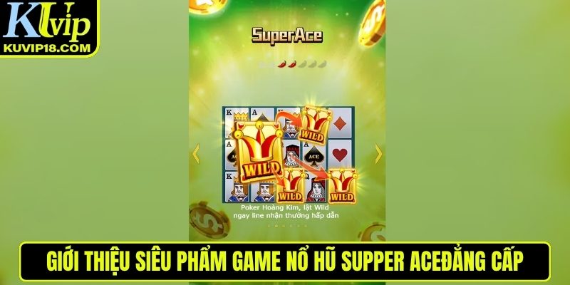 Giới thiệu game nổ hũ Supper Ace