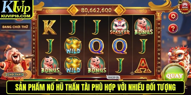 Phù hợp với nhiều đối tượng