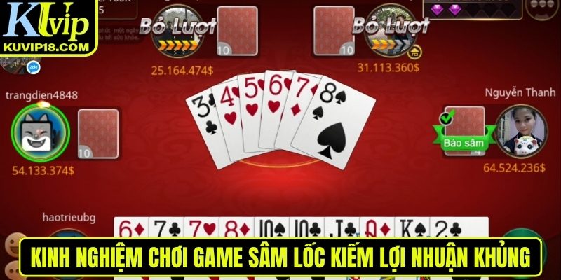 Kinh nghiệm chơi game Sâm Lốc